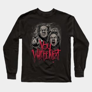 You will be next Long Sleeve T-Shirt